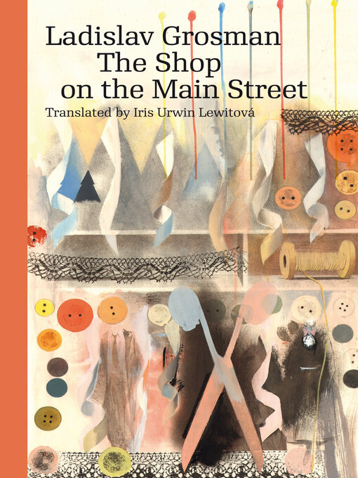 Title details for The Shop on Main Street by Ladislav Grosman - Available